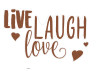 Live Laugh Love - View 1