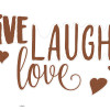 Live Laugh Love - Thumbnail View 1