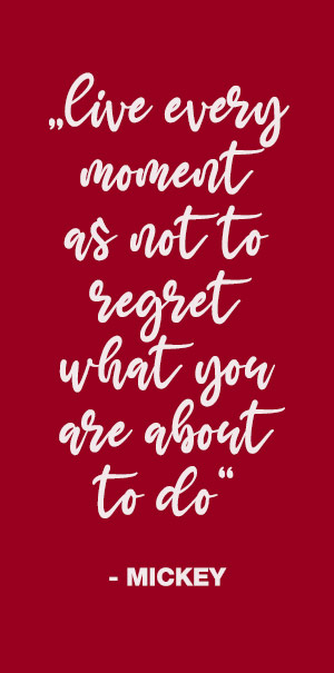 live every moment as not to regret what you are about to do